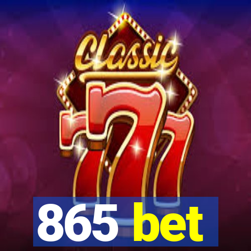 865 bet